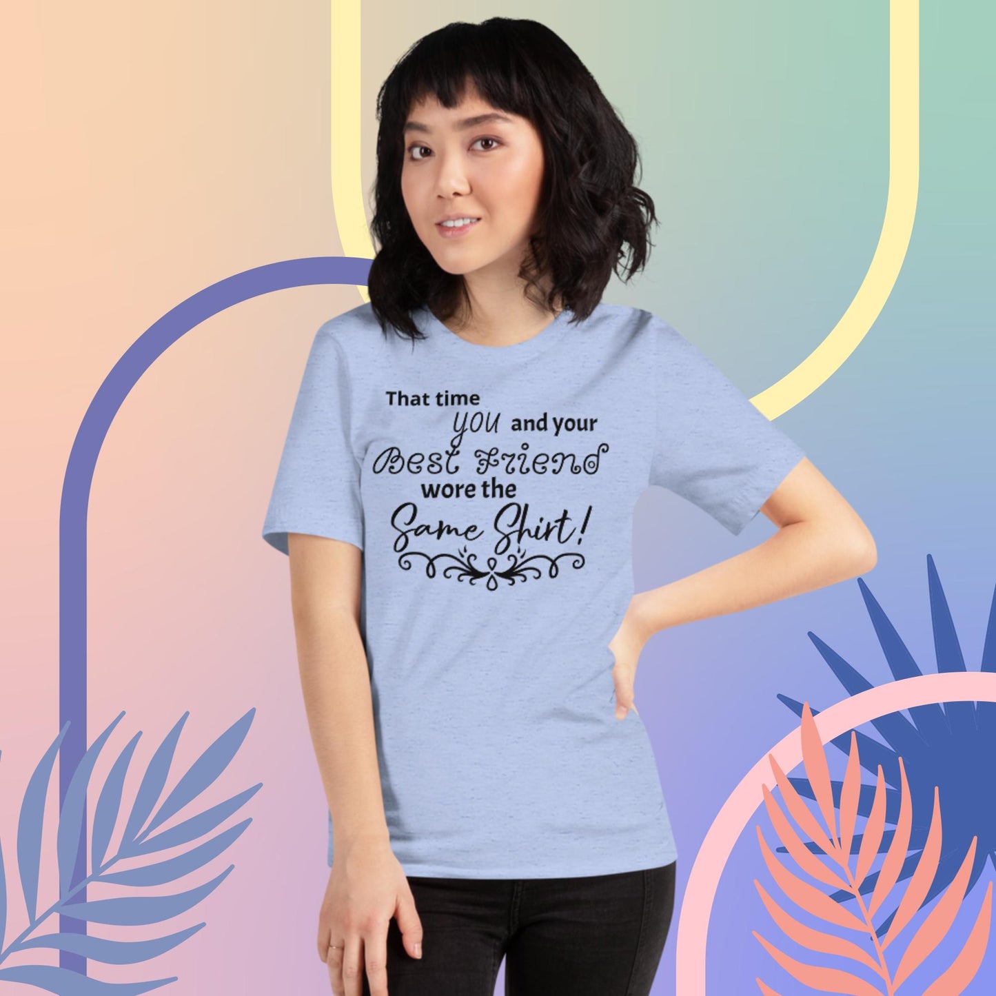 You and your Best Friend T-shirt