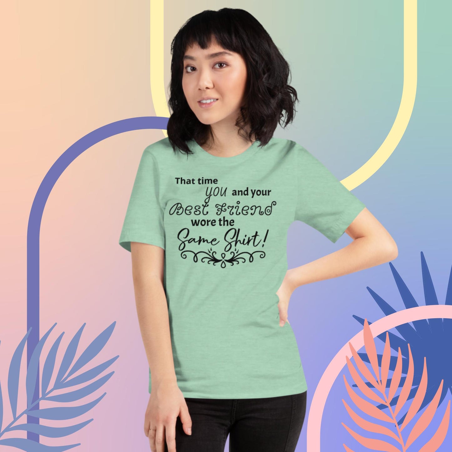 You and your Best Friend T-shirt